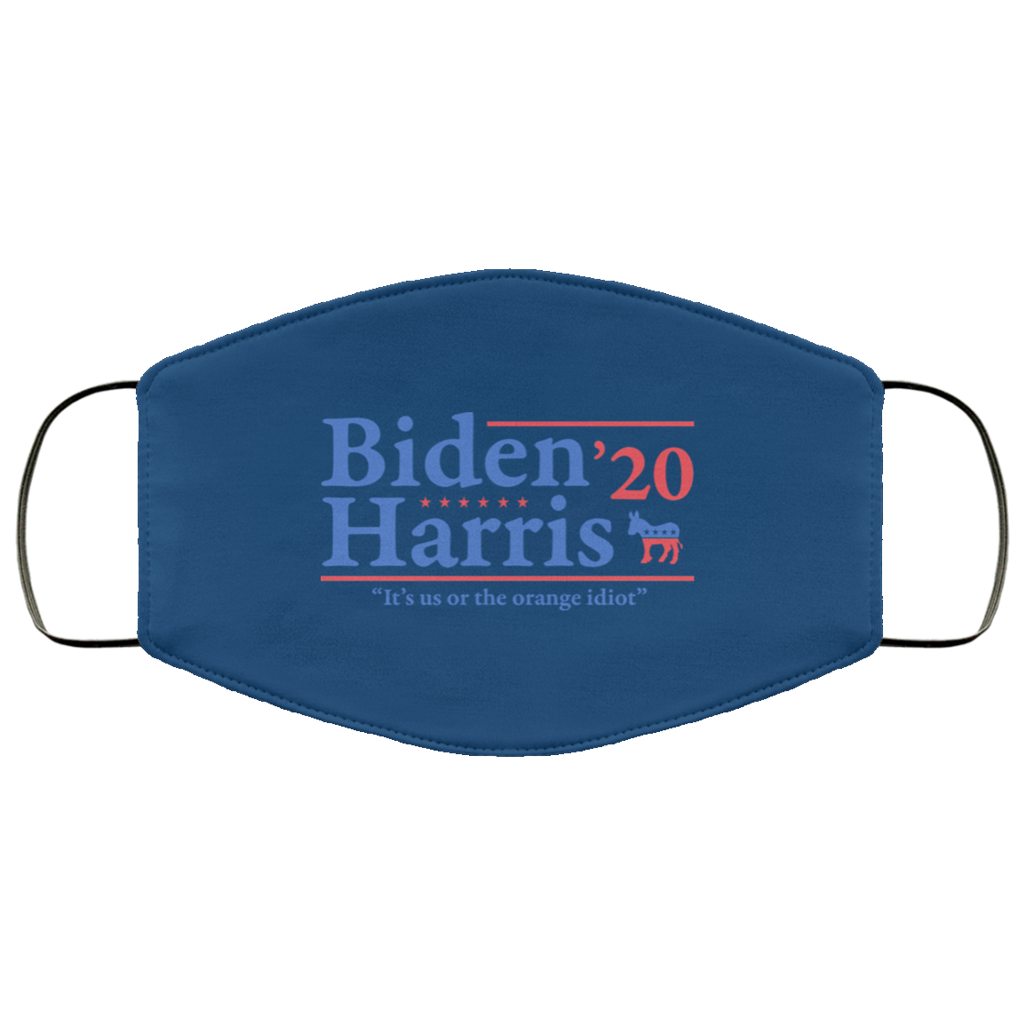 Joe Biden Kamala Harris 2020 It’s Us Or The Orange idiot Face Mask