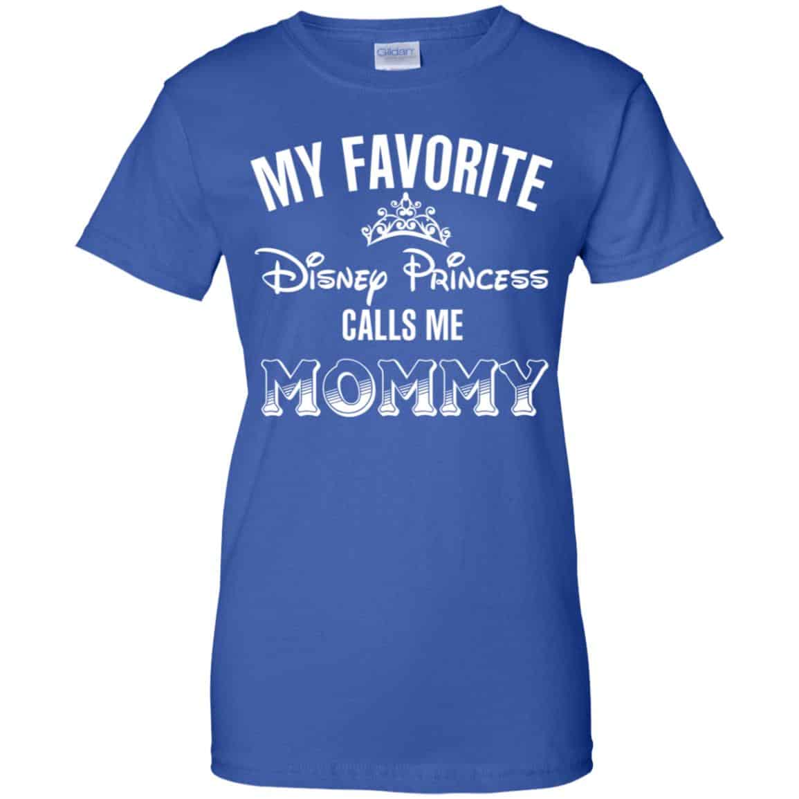 My Favorite Disney Princess Calls Me Mommy Shirt, Hoodie, Tank