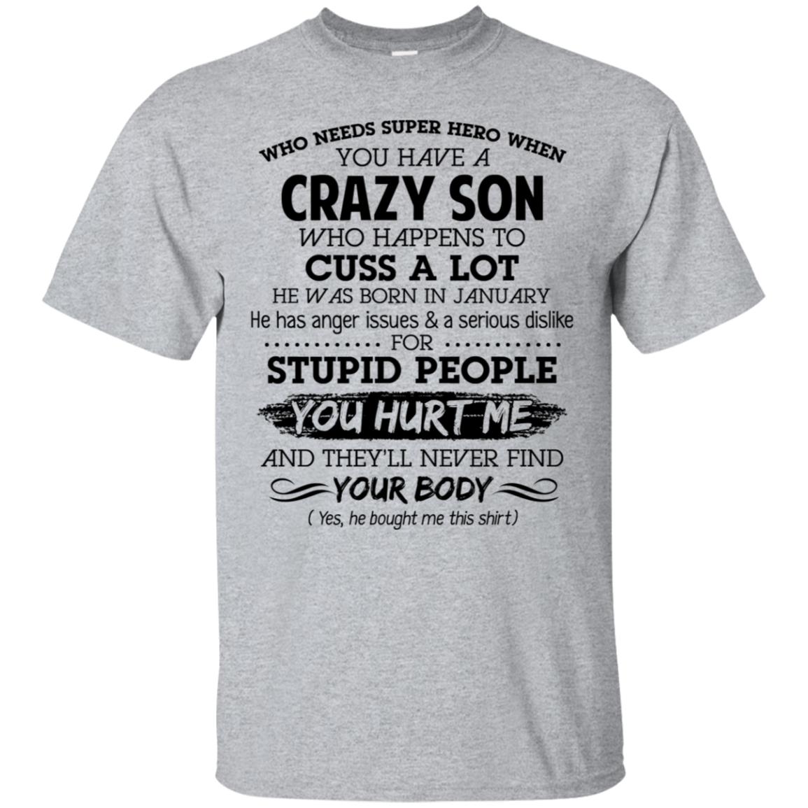 Have A Crazy Son He Was Born In January T-Shirts, Hoodie, Tank
