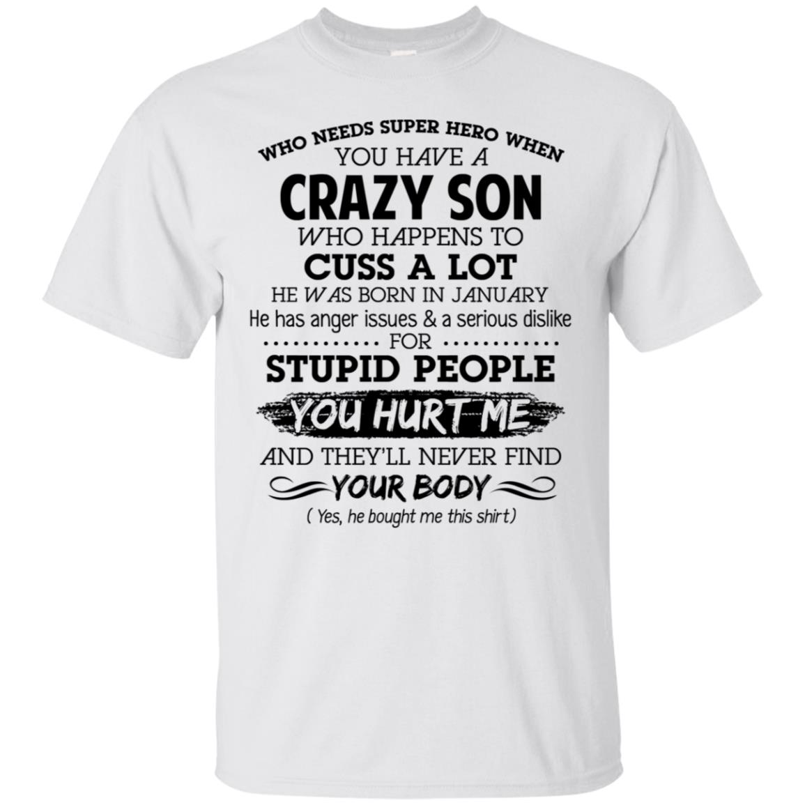 Have A Crazy Son He Was Born In January T-Shirts, Hoodie, Tank
