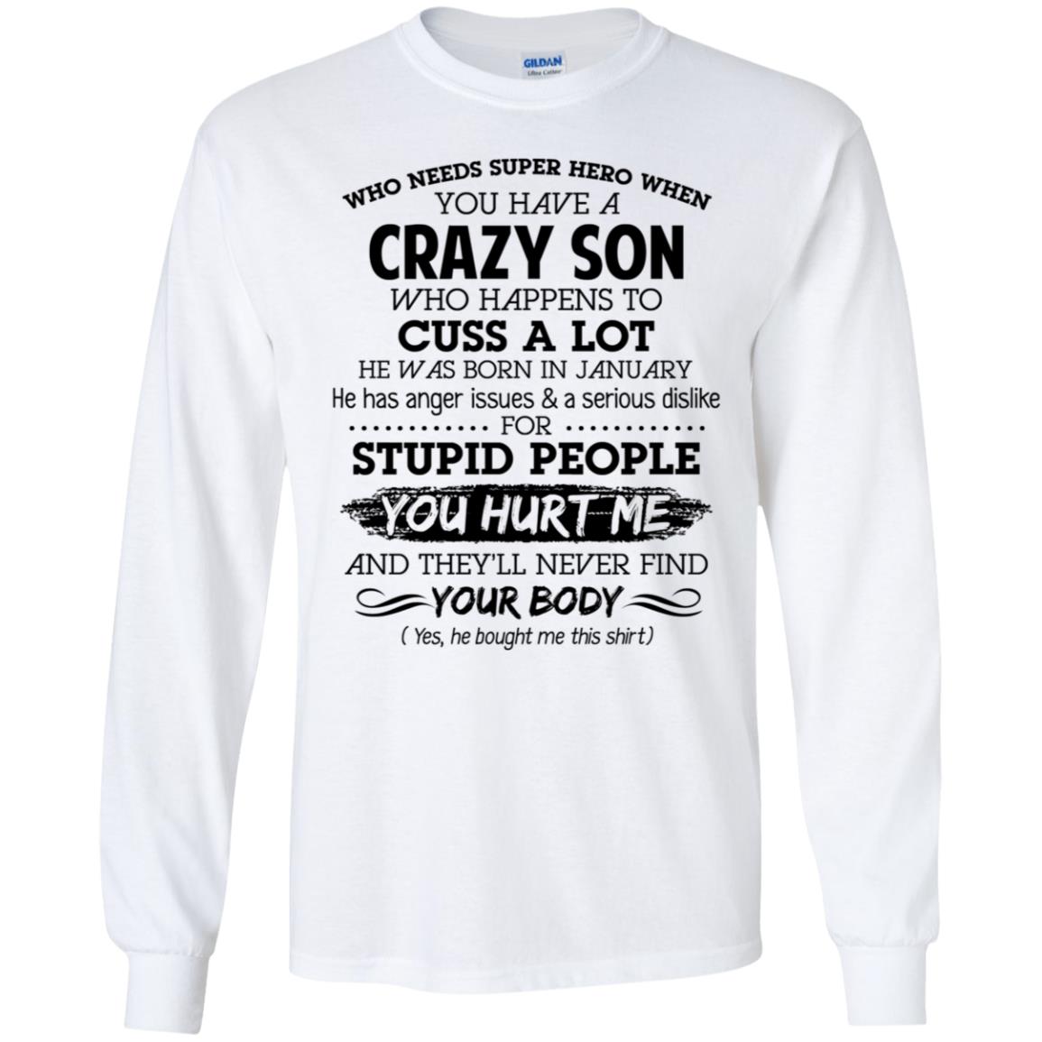 Have A Crazy Son He Was Born In January T-Shirts, Hoodie, Tank