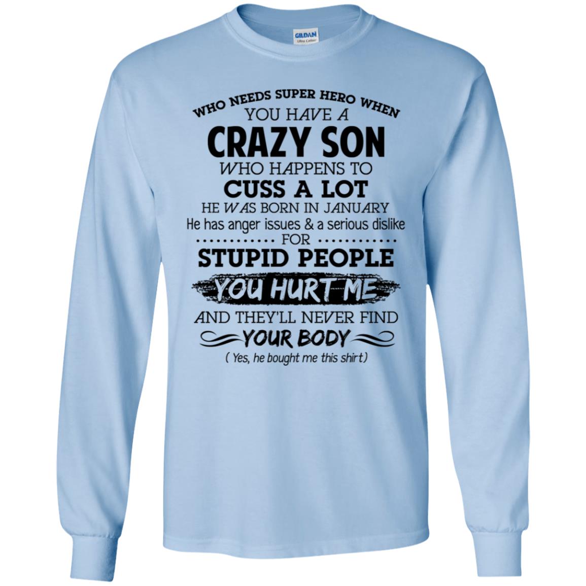 Have A Crazy Son He Was Born In January T-Shirts, Hoodie, Tank