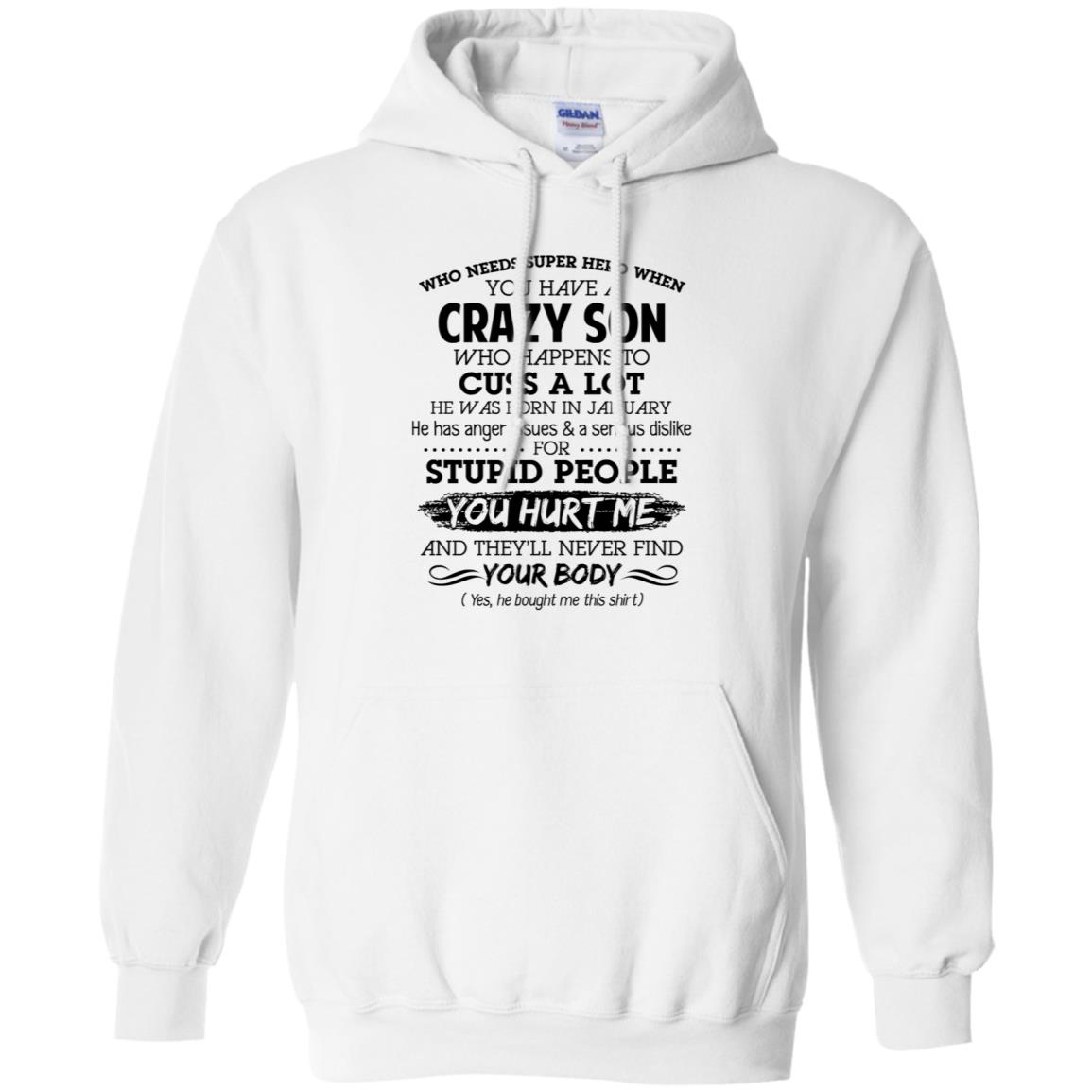 Have A Crazy Son He Was Born In January T-Shirts, Hoodie, Tank