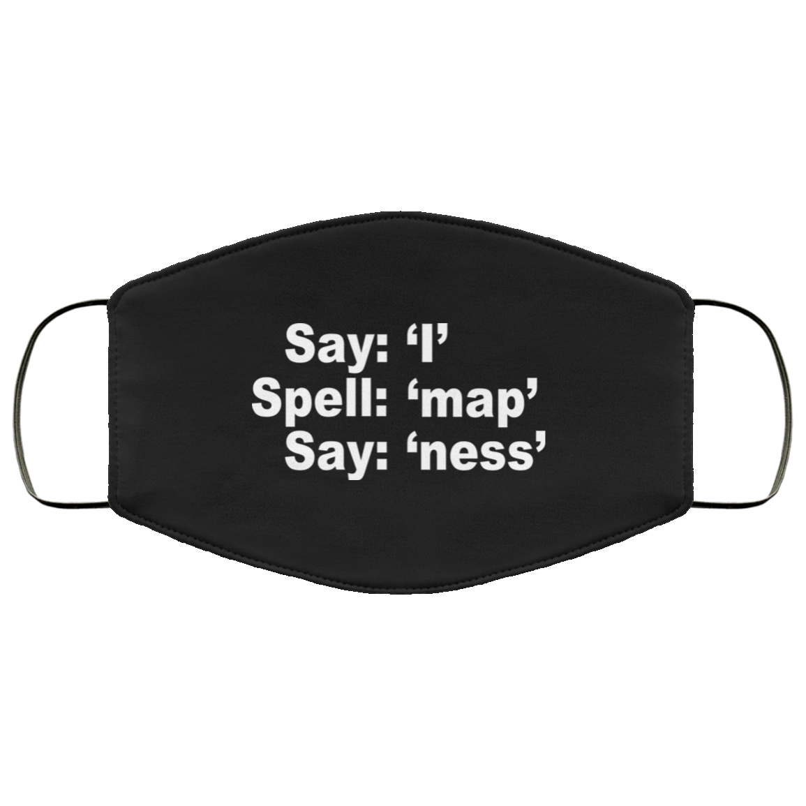 Say I Spell Map Say Ness Face Mask
