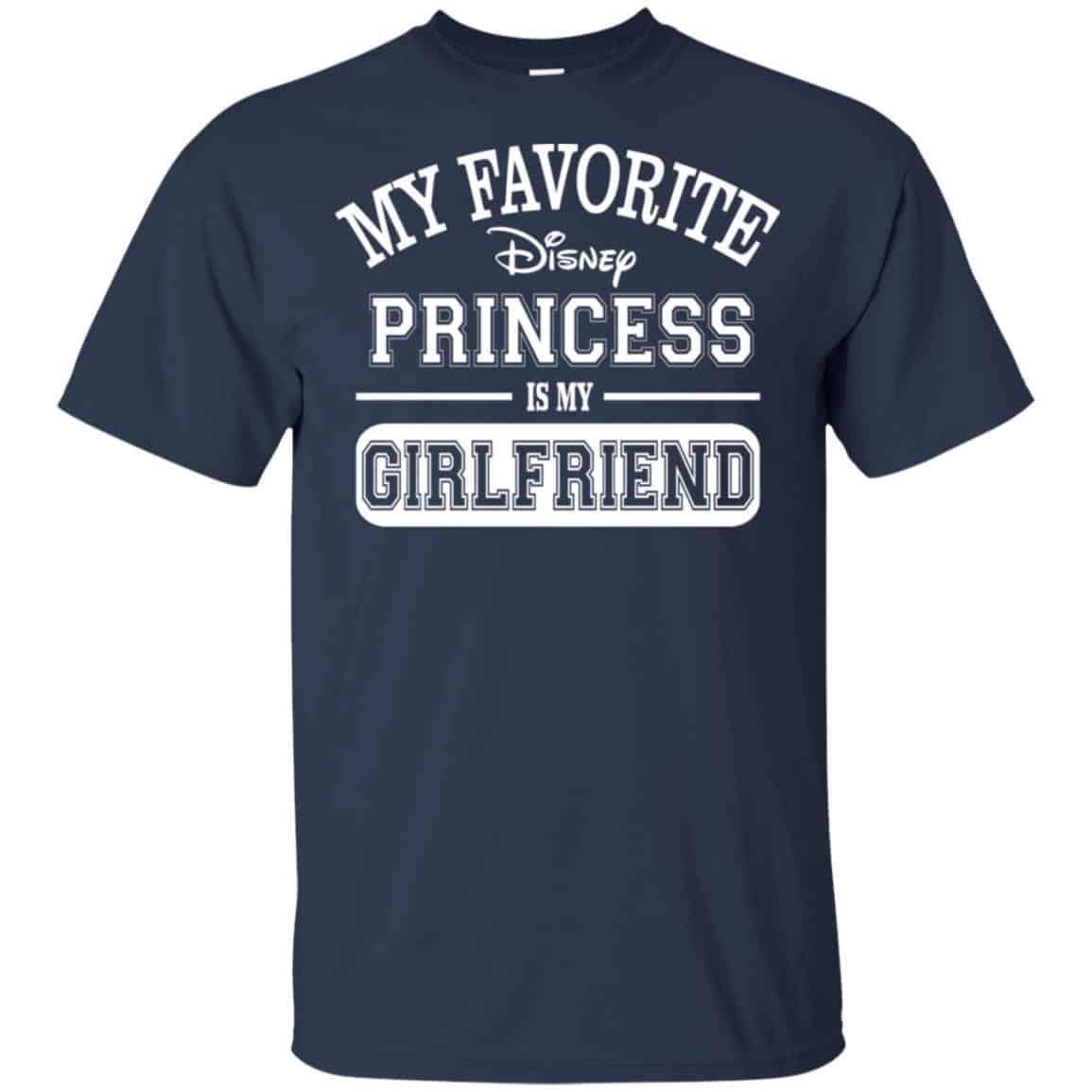My Favorite Disney Princess Is My Girlfriend Shirt, Hoodie, Tank