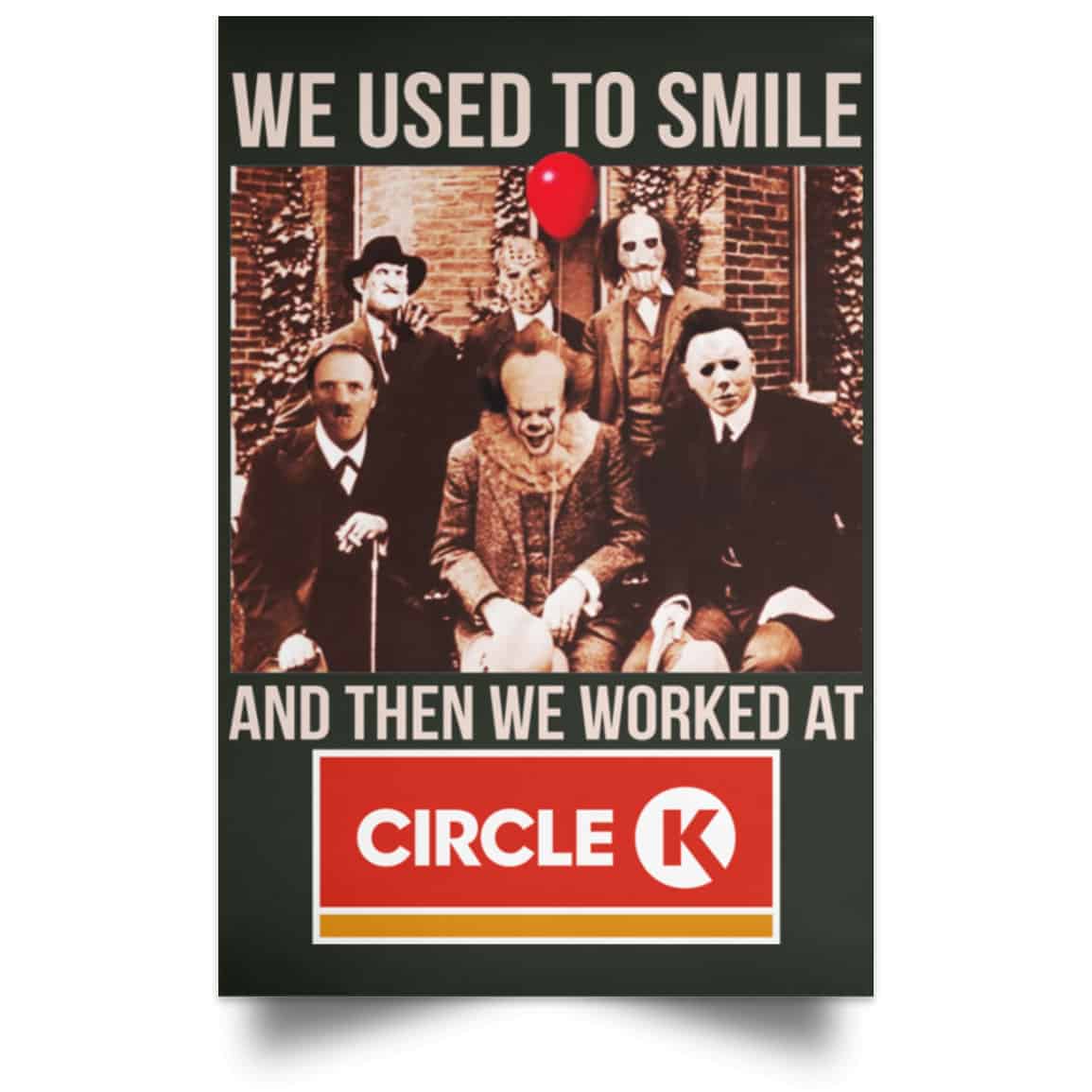 We Used To Smile And Then We Worked At Circle K Posters