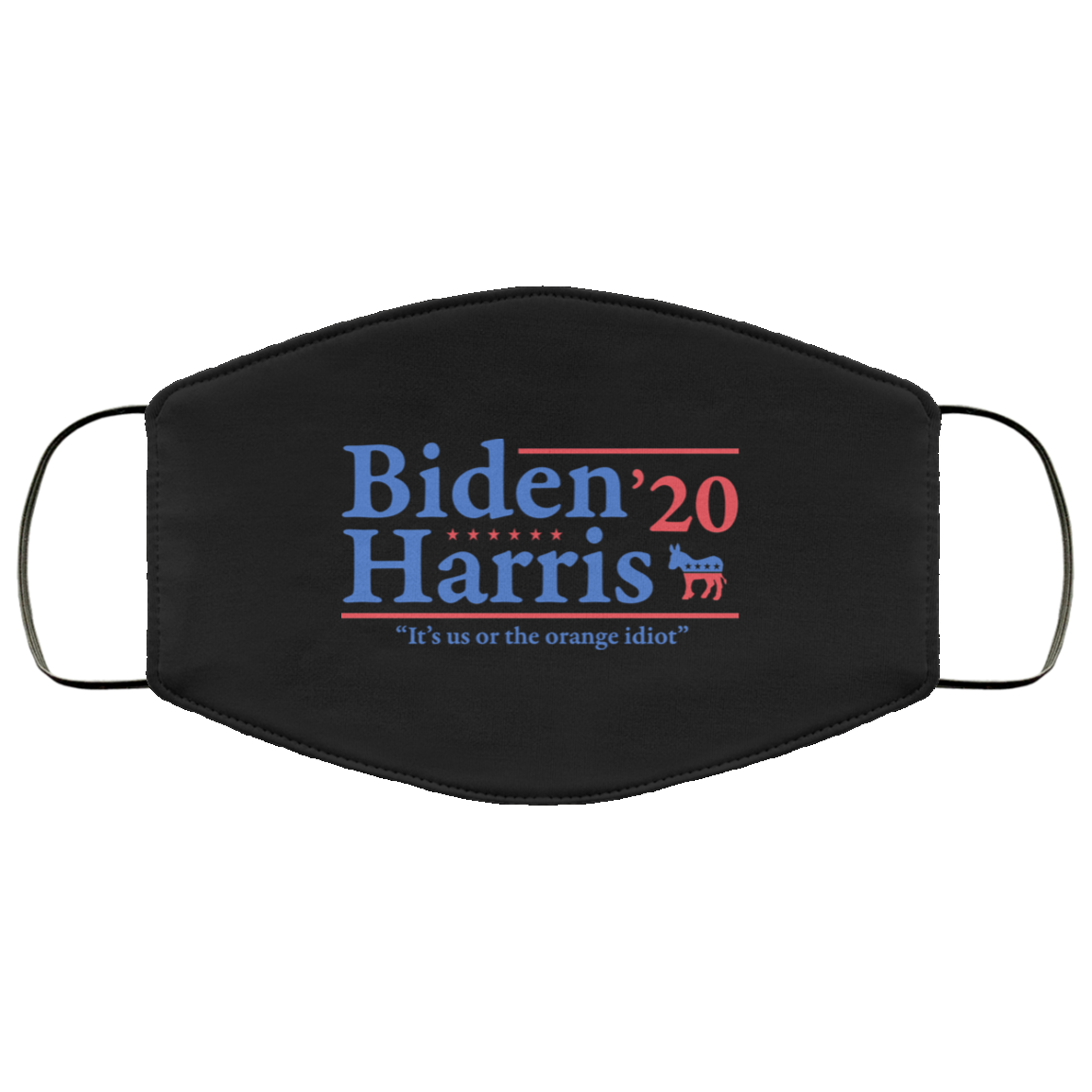 Joe Biden Kamala Harris 2020 It’s Us Or The Orange idiot Face Mask