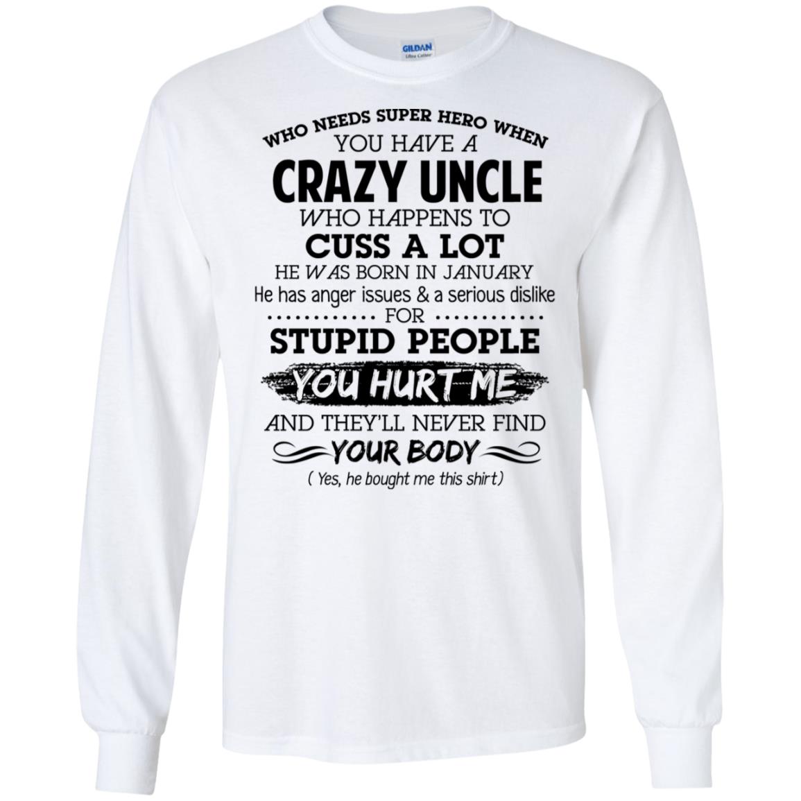 Have A Crazy Uncle He Was Born In January T-Shirts, Hoodie, Tank