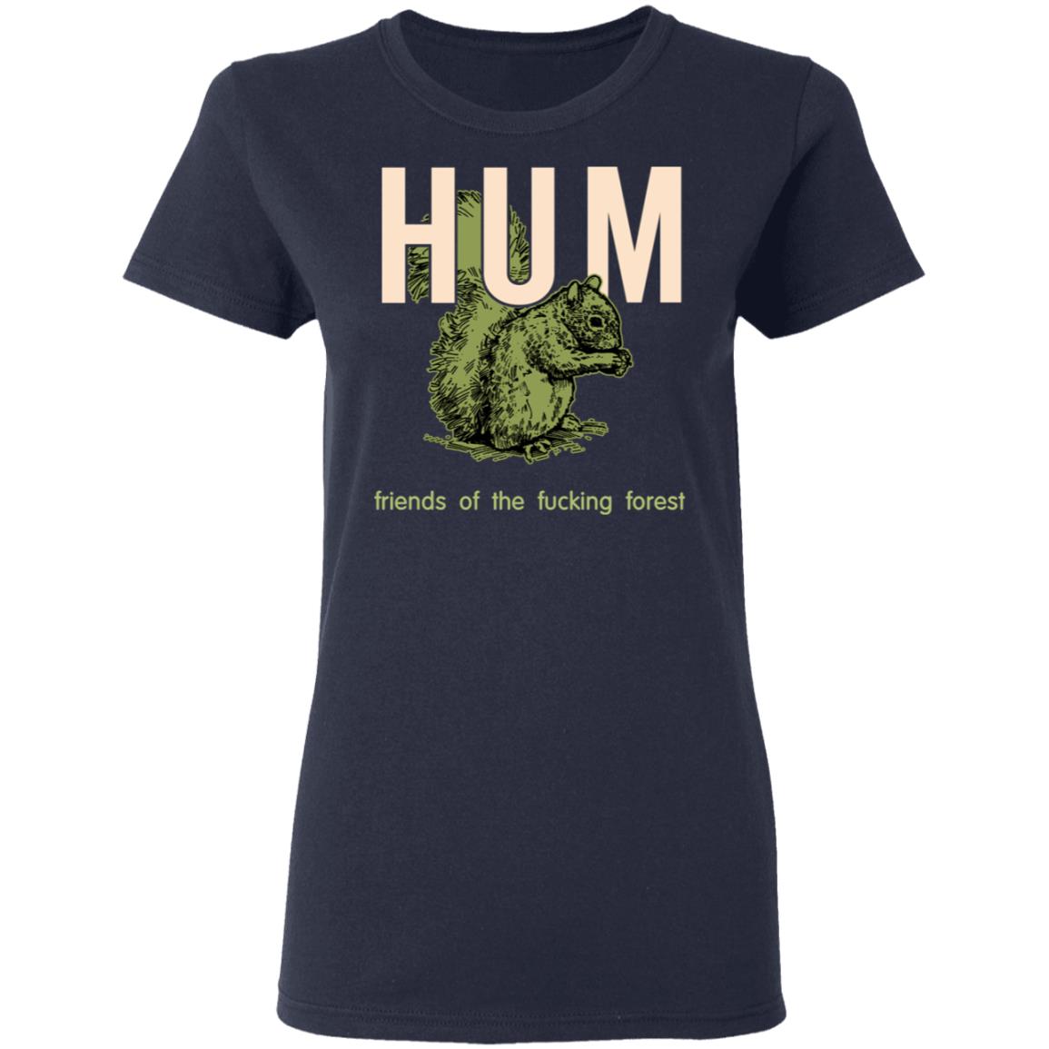 Hum Friends Of The Fucking Forest Shirt, Hoodie, Tank