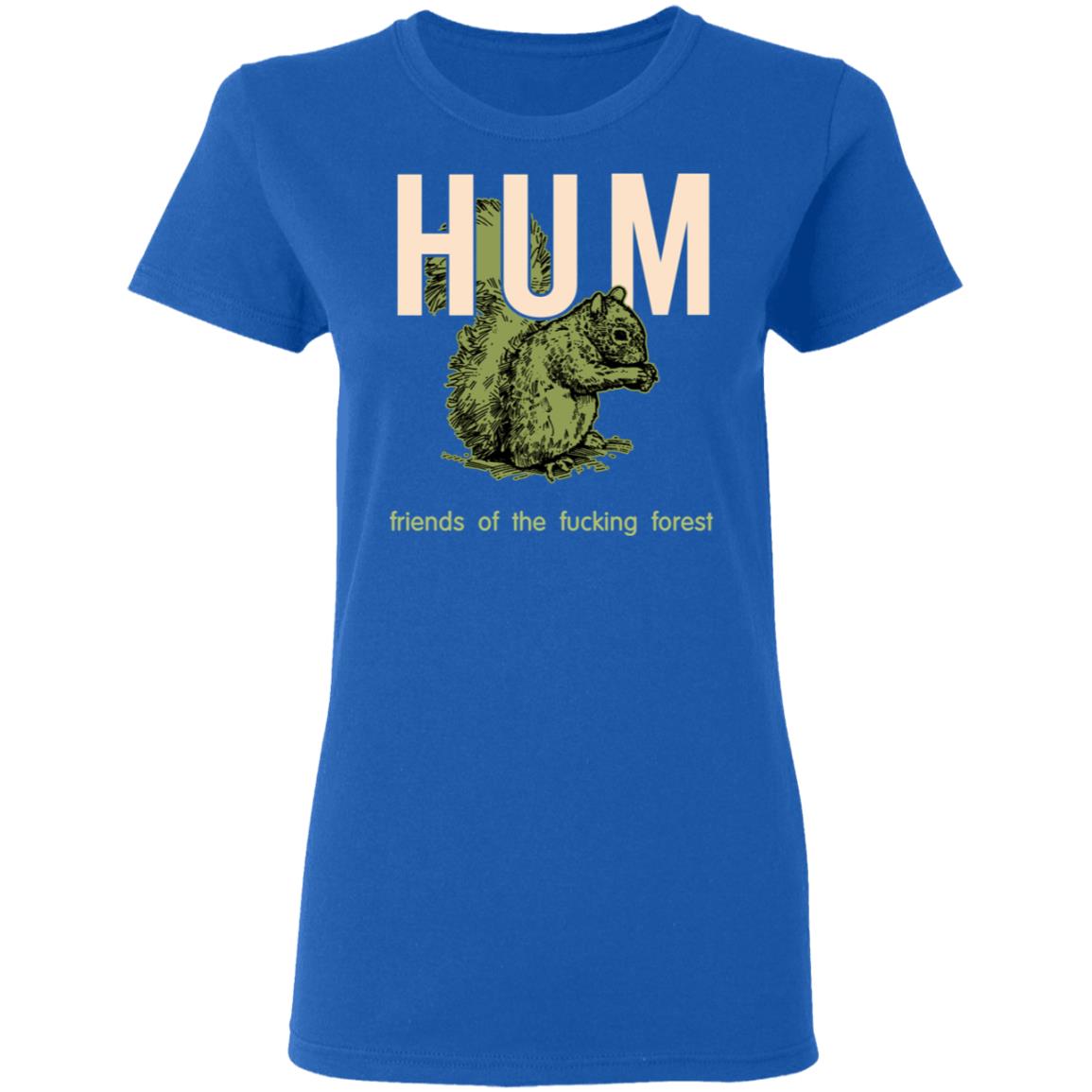Hum Friends Of The Fucking Forest Shirt, Hoodie, Tank