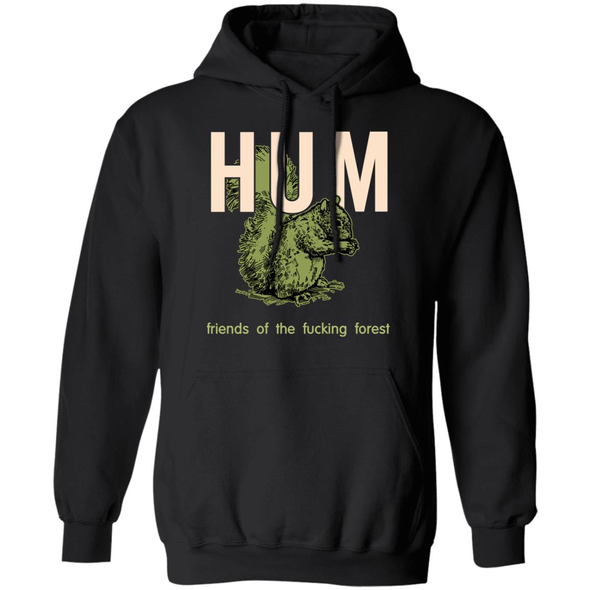 Hum Friends Of The Fucking Forest Shirt, Hoodie, Tank