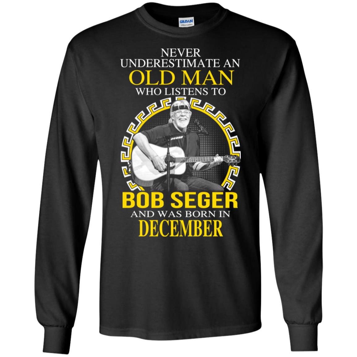 An Old Man Who Listens To Bob Seger And Was Born In December T-Shirts, Hoodie, Tank
