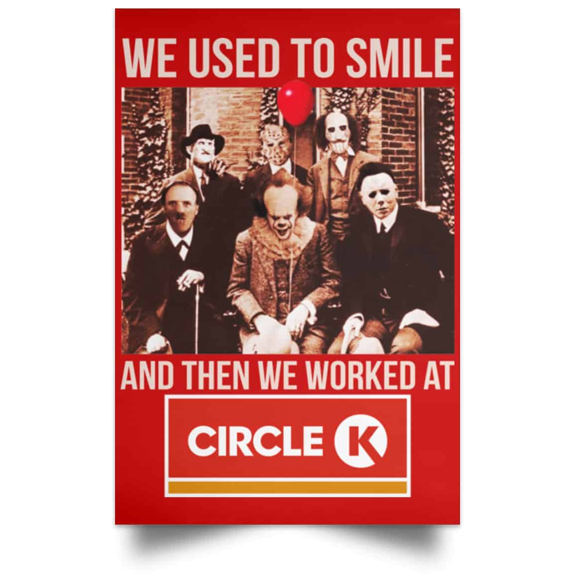 We Used To Smile And Then We Worked At Circle K Posters