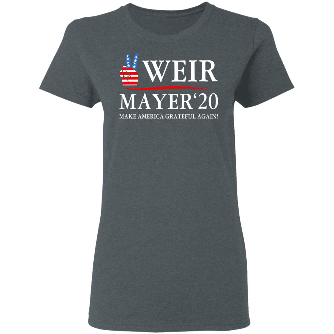 Weir Mayer 2020 Make America Grateful Again Shirt, Hoodie, Tank