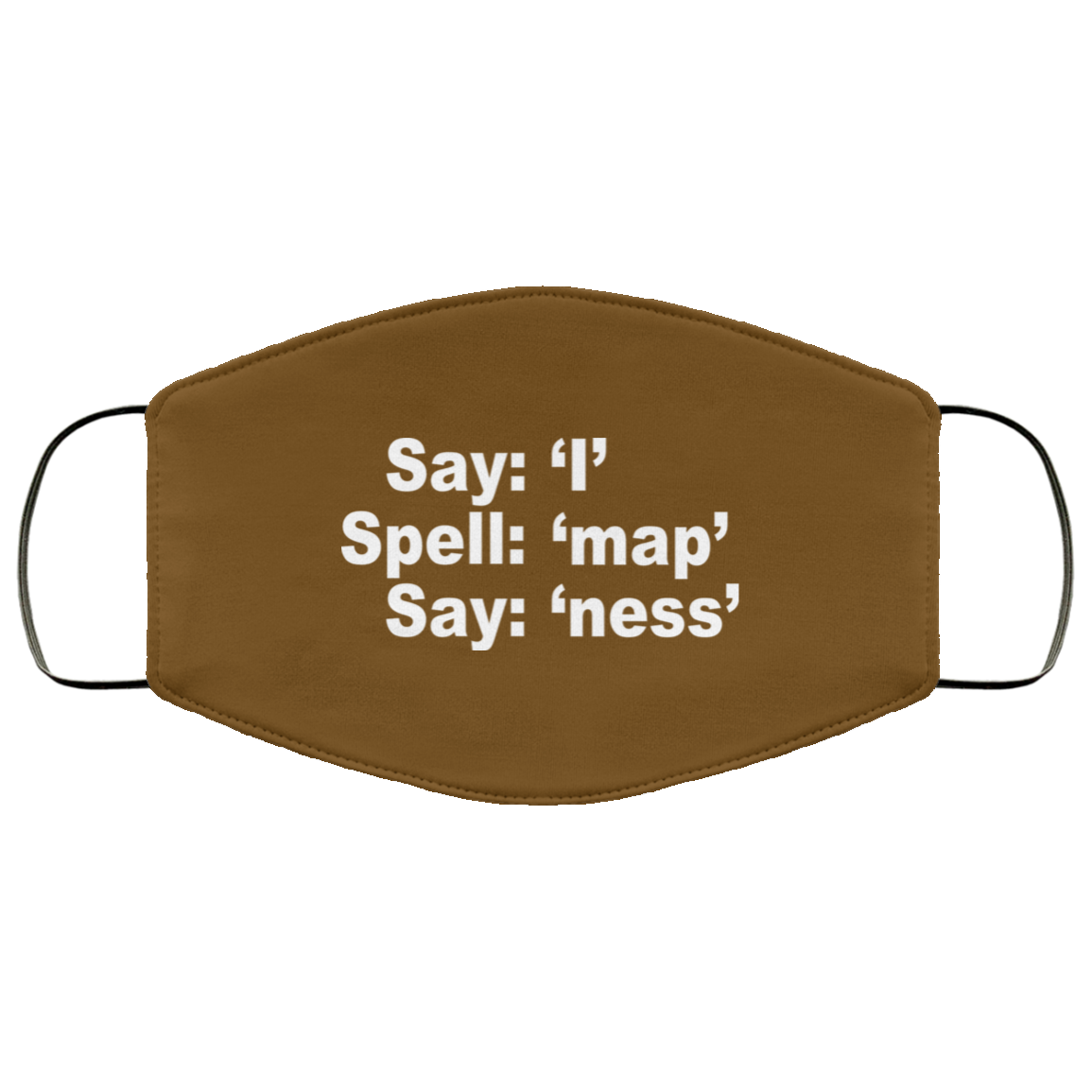 Say I Spell Map Say Ness Face Mask
