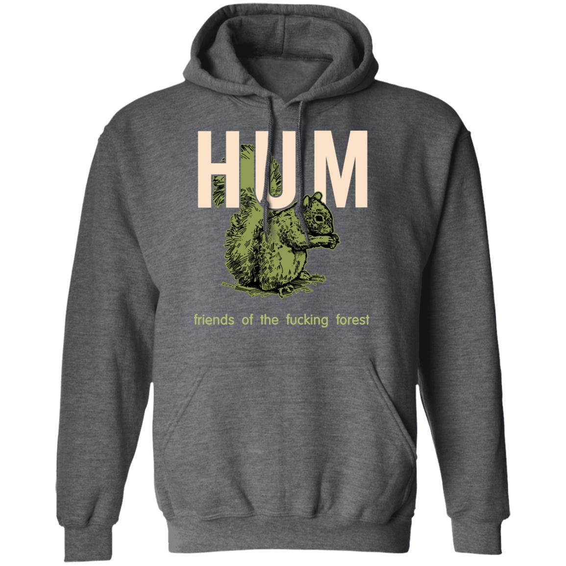 Hum Friends Of The Fucking Forest Shirt, Hoodie, Tank