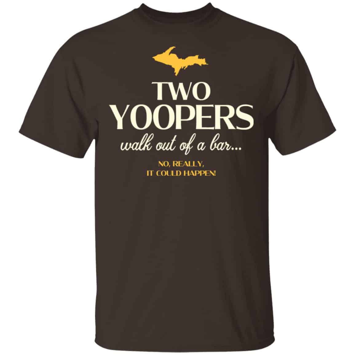 Two Yoopers Walk Out Of A Bar Shirt, Hoodie, Tank