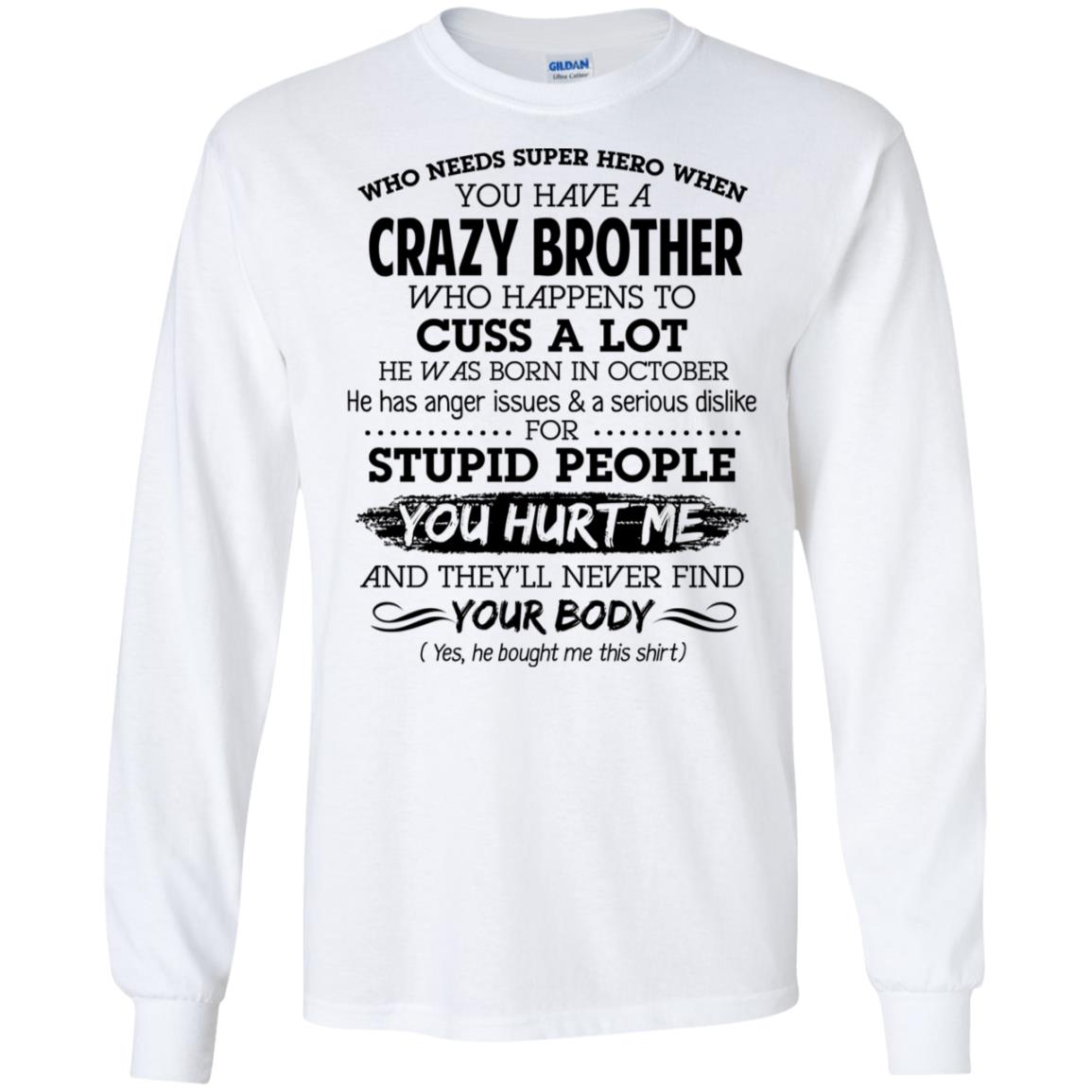 Have A Crazy Brother He Was Born In October T-Shirts, Hoodie, Tank