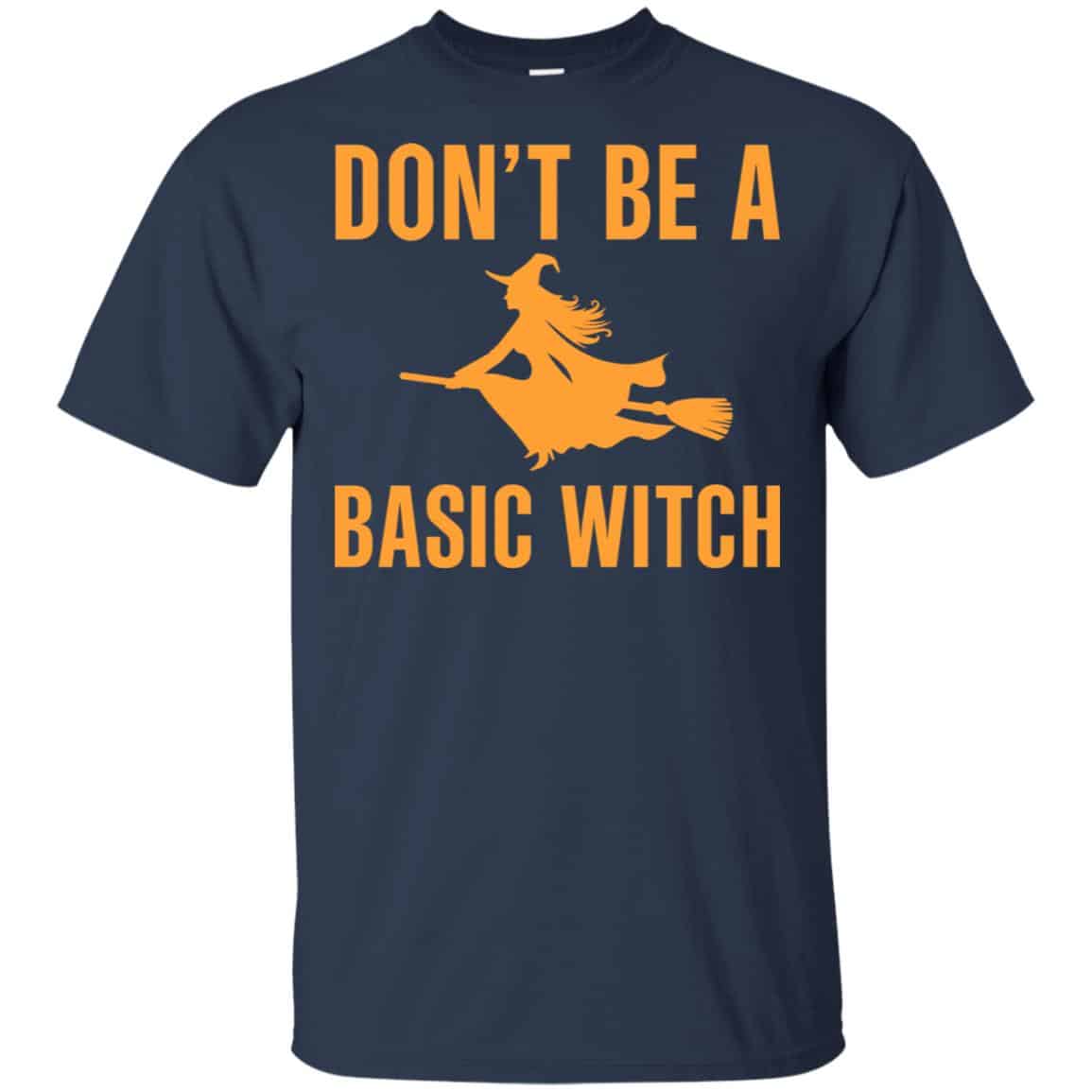 Don’t Be A Basic Witch Halloween Shirt, Hoodie, Tank