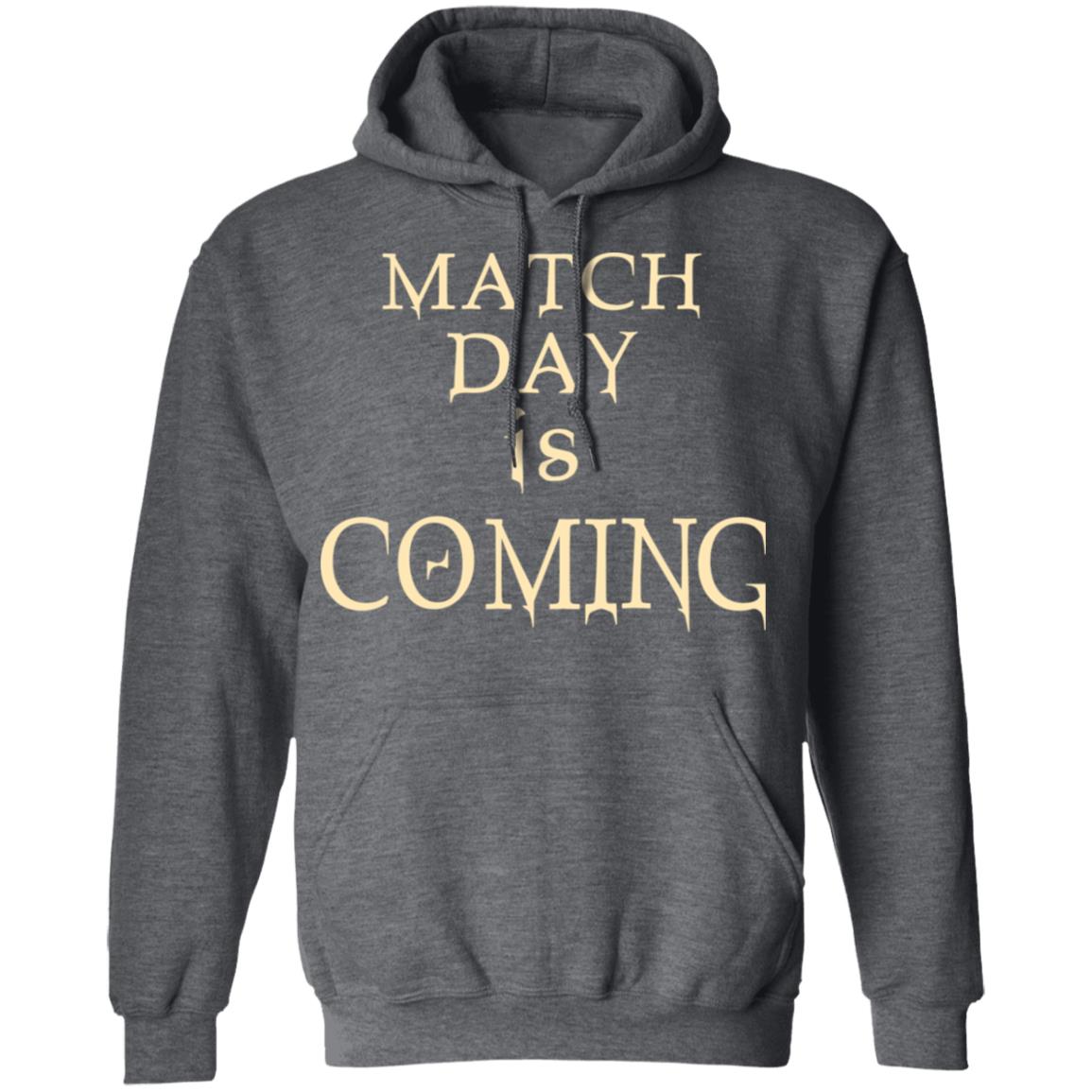 Match Day Is Coming Shirt, Hoodie, Tank