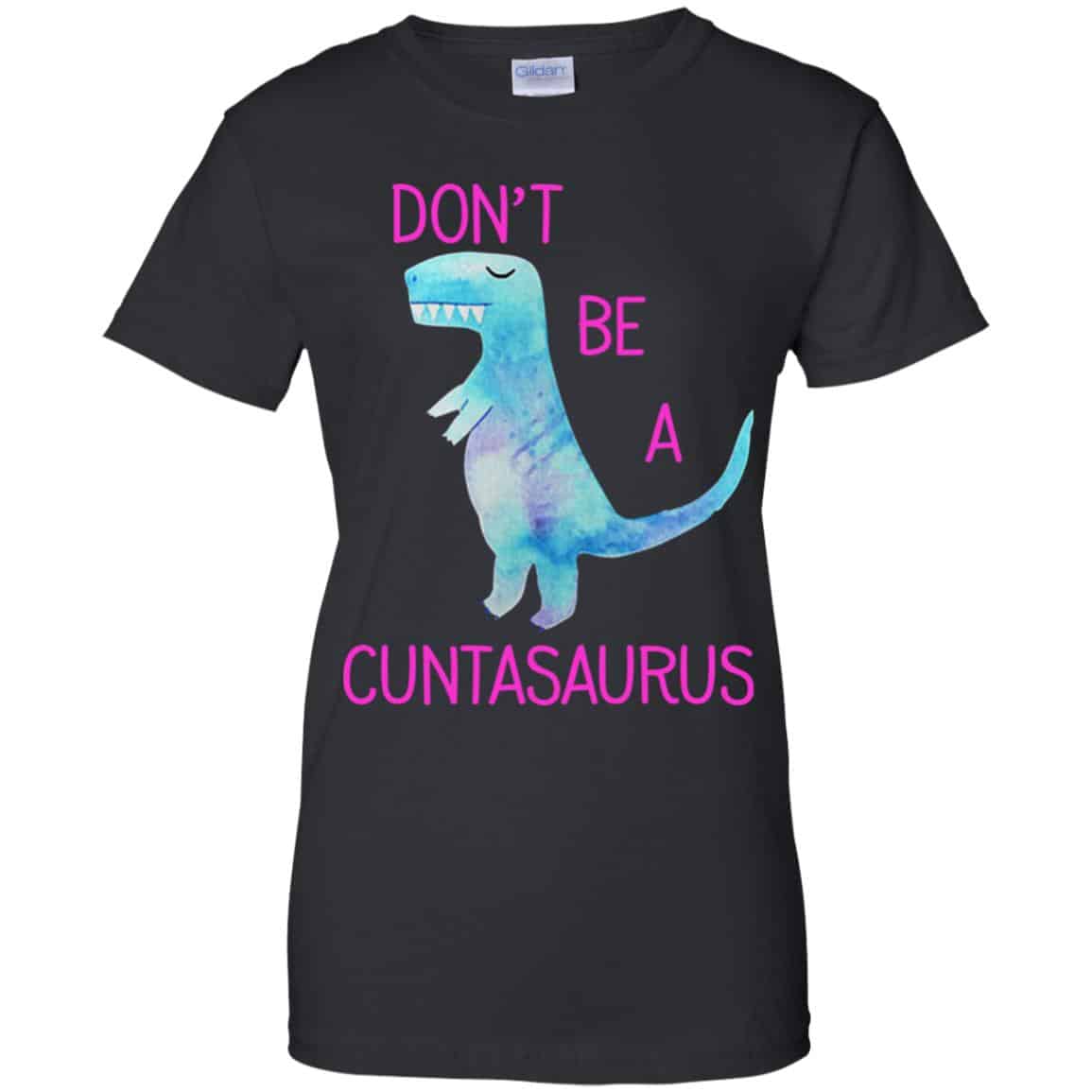 Don’t Be A Cuntasaurus Shirt, Hoodie, Tank