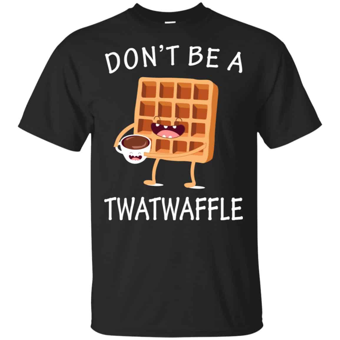 Don’t Be A Twatwaffle Shirt, Hoodie, Tank