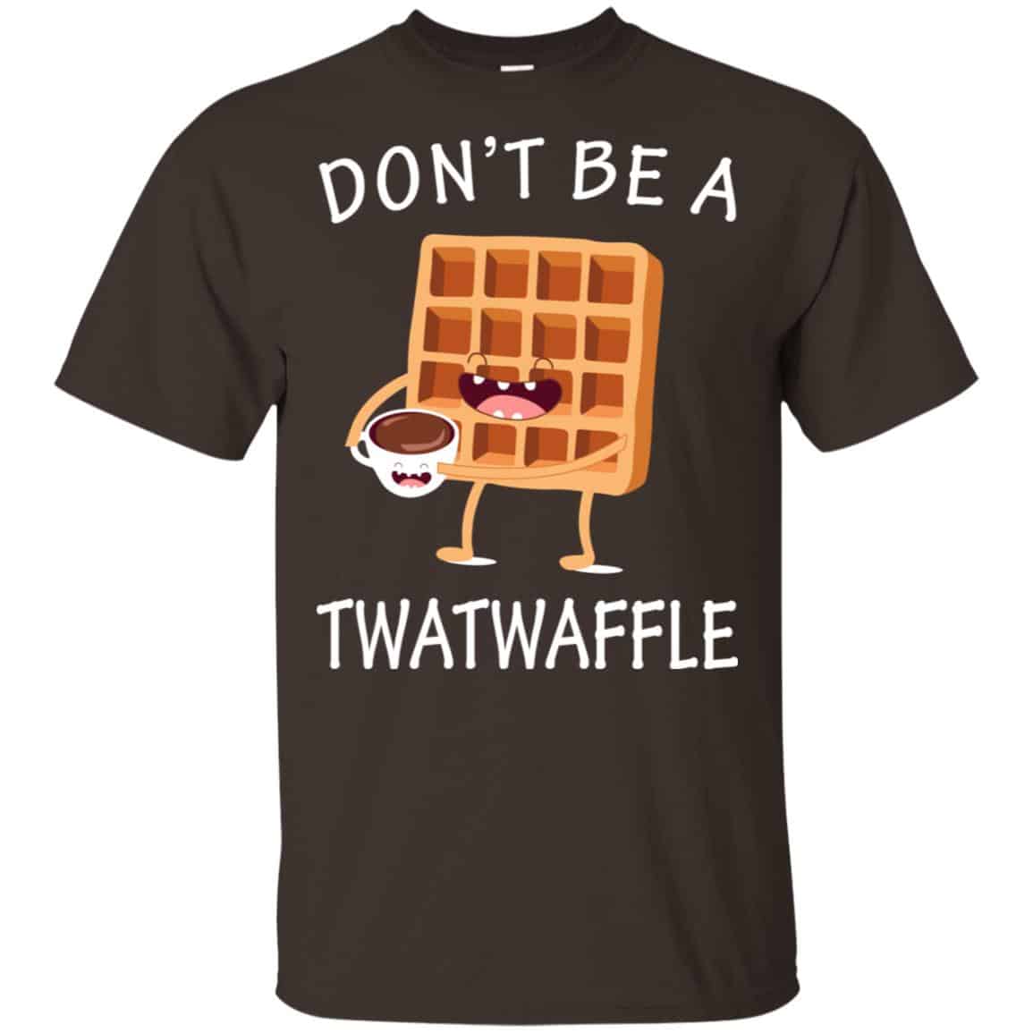 Don’t Be A Twatwaffle Shirt, Hoodie, Tank