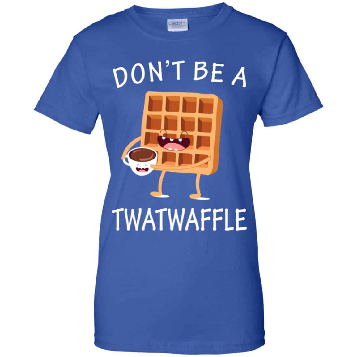 Don’t Be A Twatwaffle Shirt, Hoodie, Tank