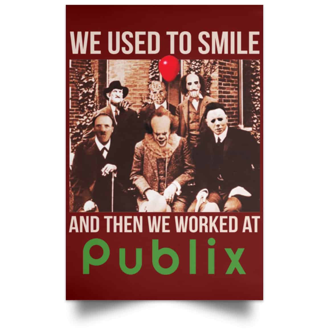 We Used To Smile And Then We Worked At Publix Poster