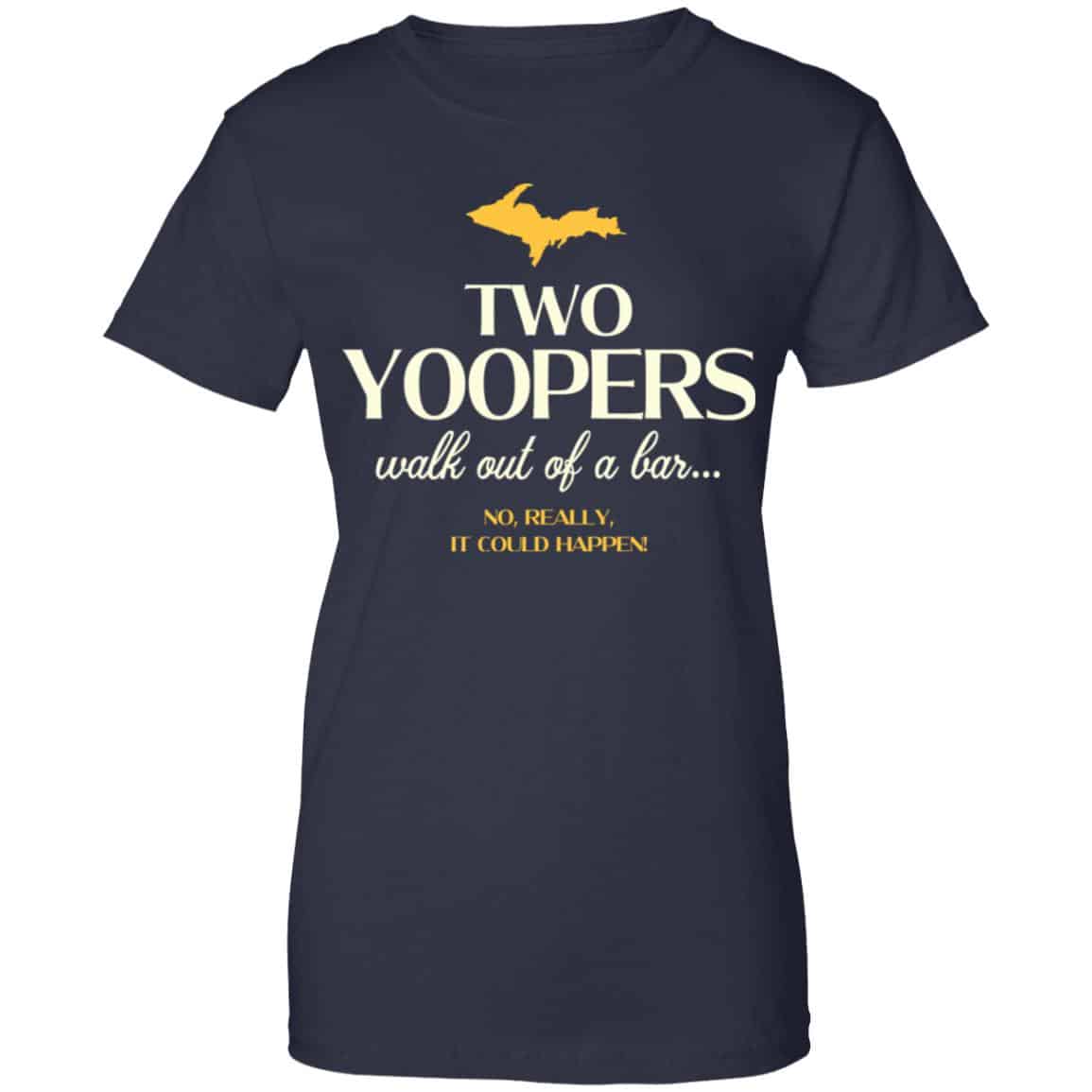 Two Yoopers Walk Out Of A Bar Shirt, Hoodie, Tank
