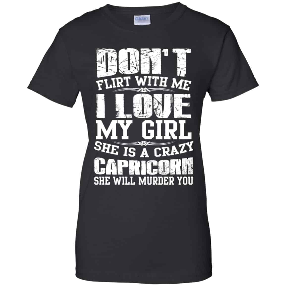 Don’t Flirt With Me I Love My Girl She Is A Crazy Capricorn Shirt, Hoodie, Tank