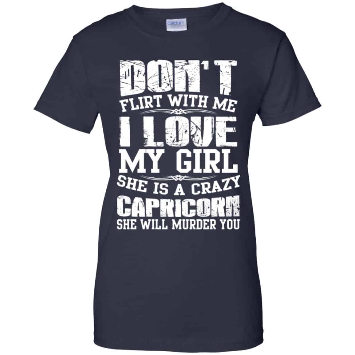 Don’t Flirt With Me I Love My Girl She Is A Crazy Capricorn Shirt, Hoodie, Tank