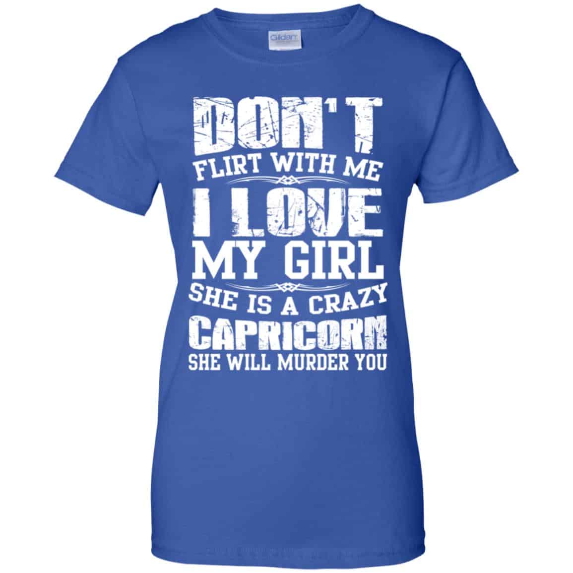 Don’t Flirt With Me I Love My Girl She Is A Crazy Capricorn Shirt, Hoodie, Tank