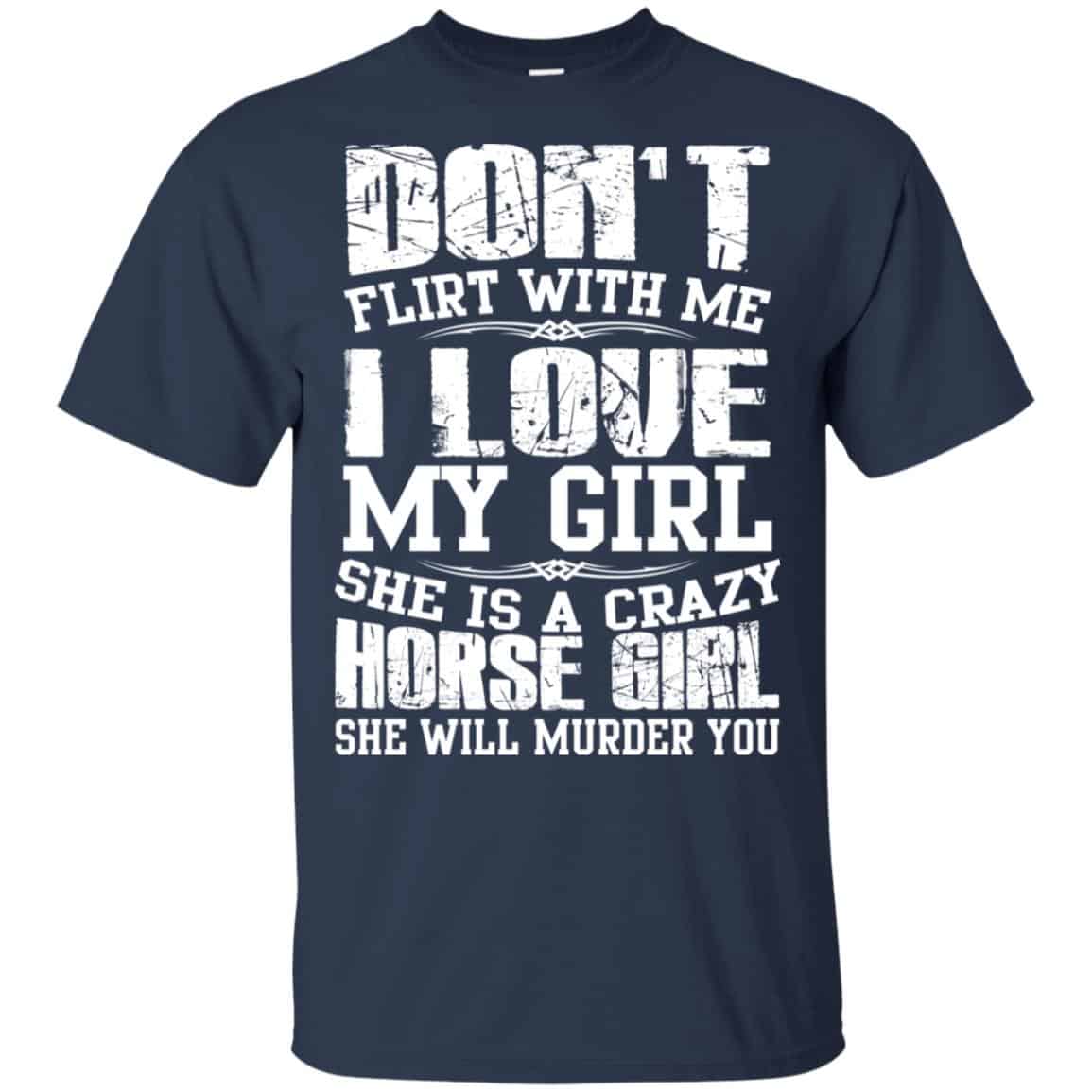 Don’t Flirt With Me I Love My Girl She Is A Crazy Horse Girl Shirt, Hoodie, Tank
