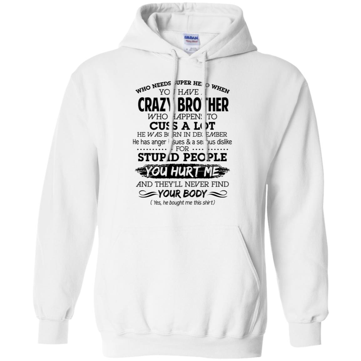 Have A Crazy Brother He Was Born In December T-Shirts, Hoodie, Tank