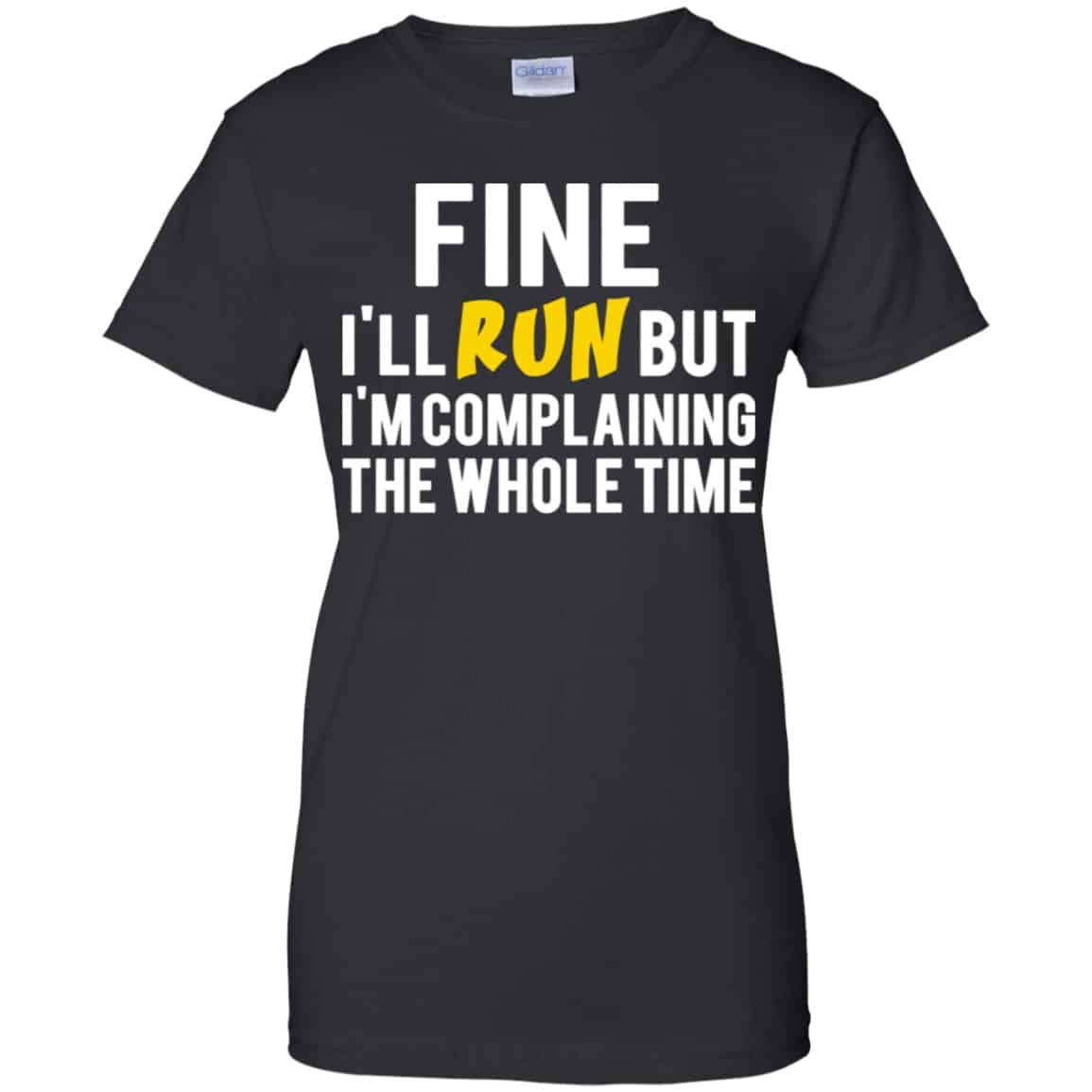 Fine I’ll Run But I’m Going To Complaining The Whole Time Shirt, Hoodie, Tank