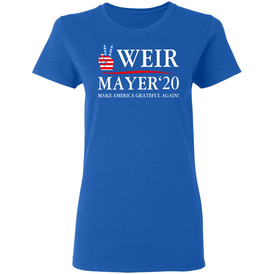 Weir Mayer 2020 Make America Grateful Again Shirt, Hoodie, Tank