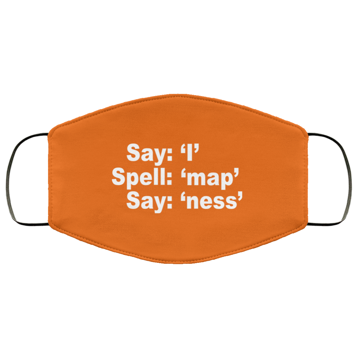 Say I Spell Map Say Ness Face Mask