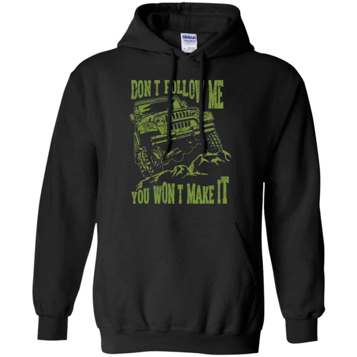 Army Jeep: Don’t Follow Me You Won’t Make It T-Shirts, Hoodie, Tank