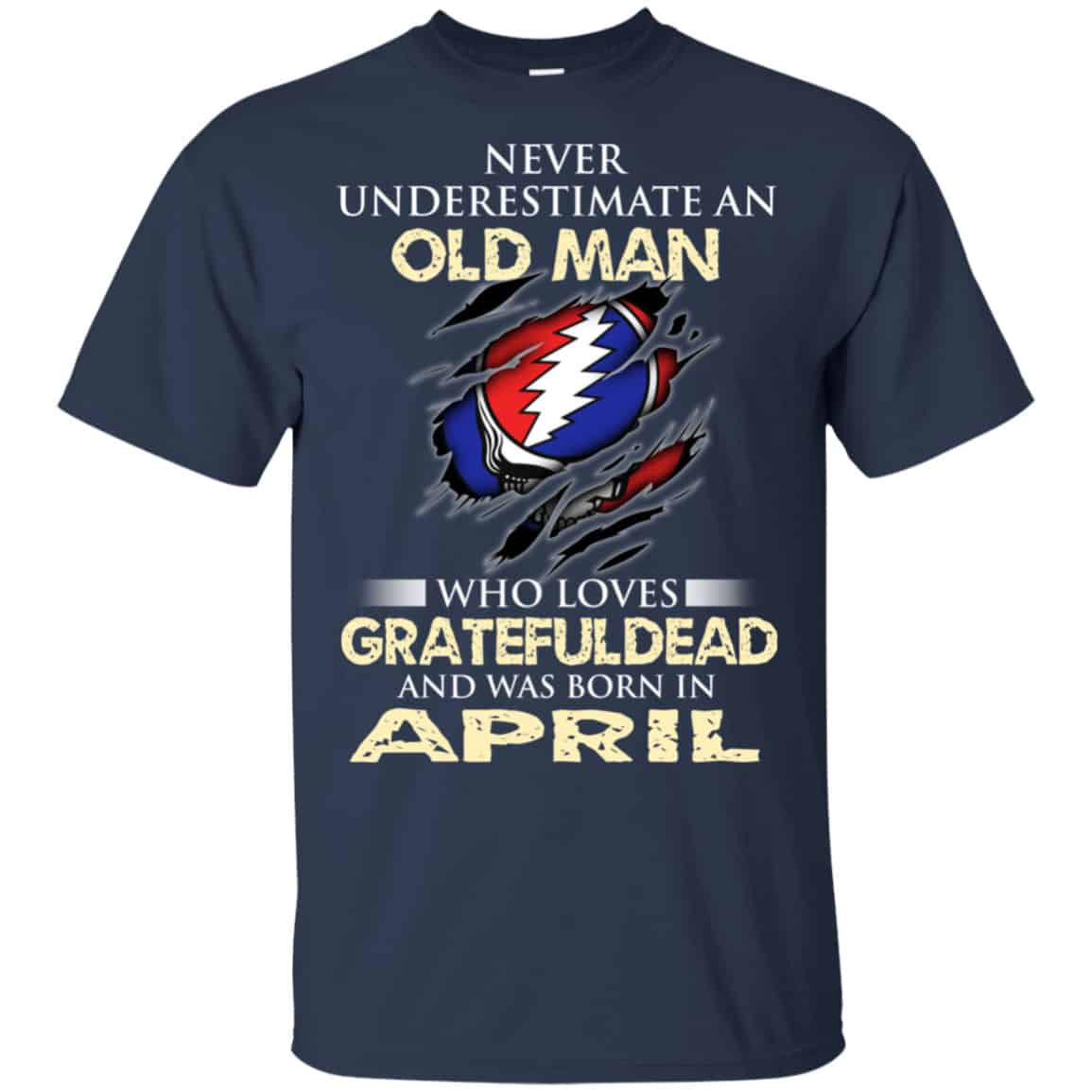 An Old Man Who Loves Grateful Dead And Was Born In April Shirt, Hoodie, Tank