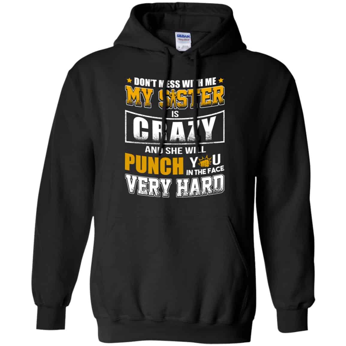 Don’t Mess With Me My Sister Is Crazy Shirt, Hoodie, Tank