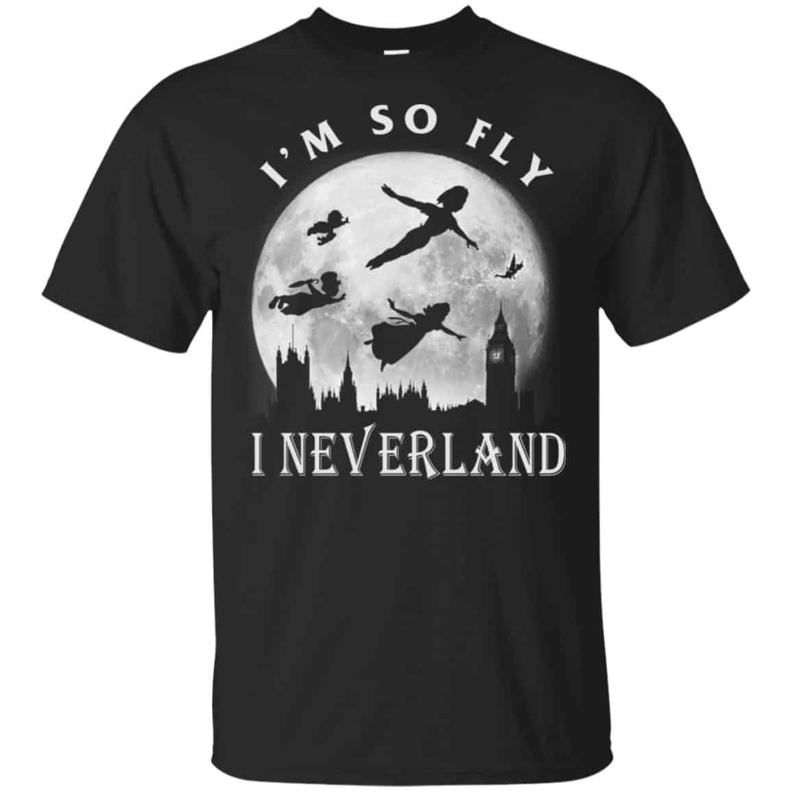 I’m So Fly I Neverland Shirt, Hoodie, Tank