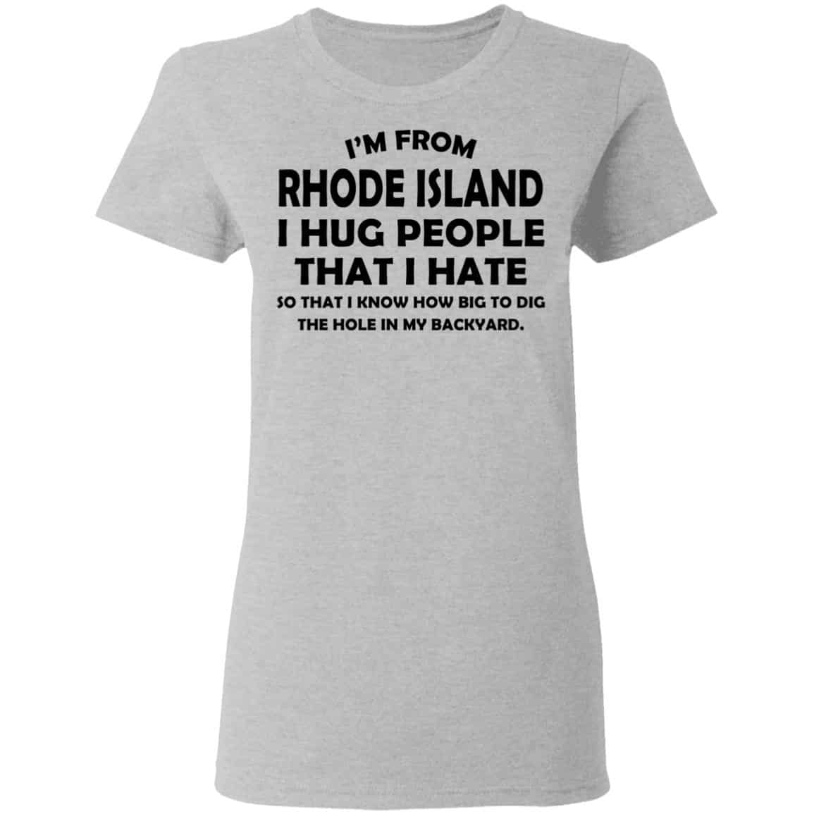 I’m From Rhode Island I Hug People That I Hate Shirt, Hoodie, Tank