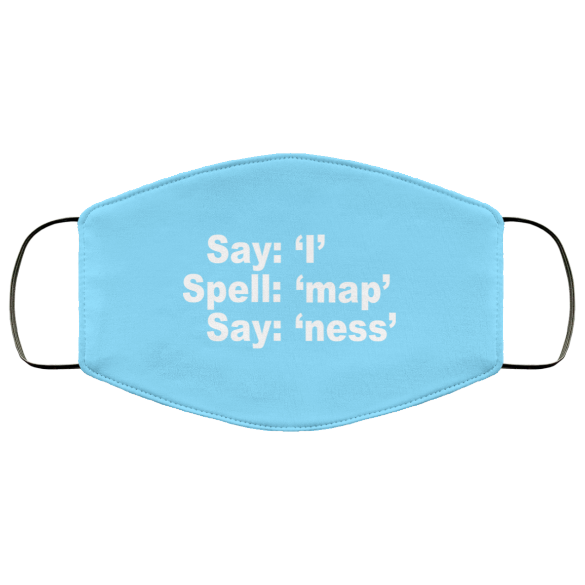 Say I Spell Map Say Ness Face Mask