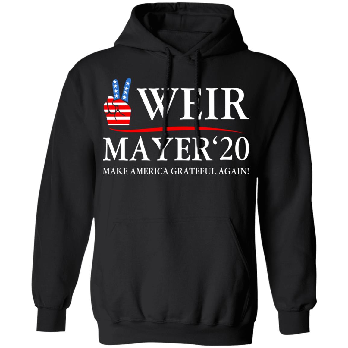 Weir Mayer 2020 Make America Grateful Again Shirt, Hoodie, Tank