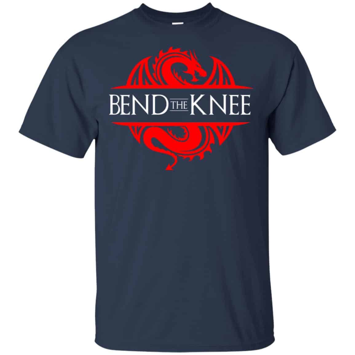 Bend The Knee Dragon Game Of Thrones Shirt, Hoodie, Tank