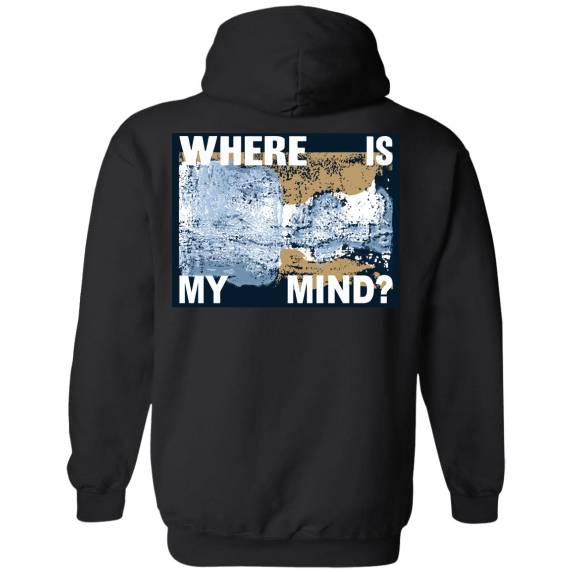 Where Is My Mind T-Shirts, Hoodie, Tank