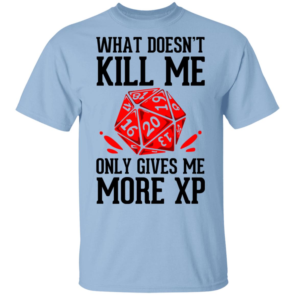 What Doesn’t Kill Me Only Gives Me More XP Shirt, Hoodie, Tank