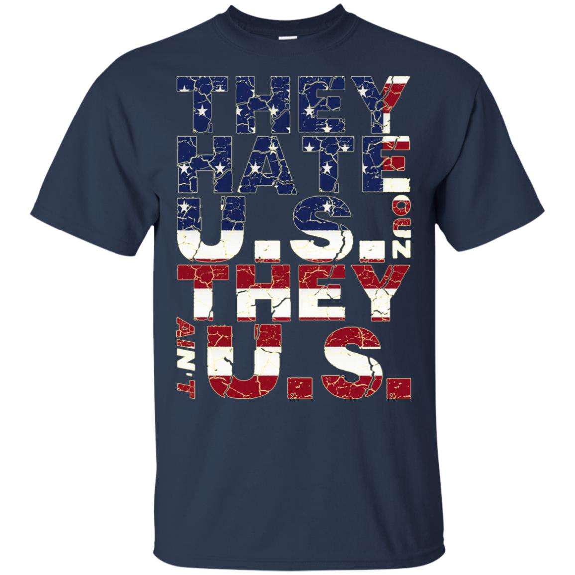 They Hate Us ‘Cuz They Ain’t Us T-Shirts, Hoodie, Tank