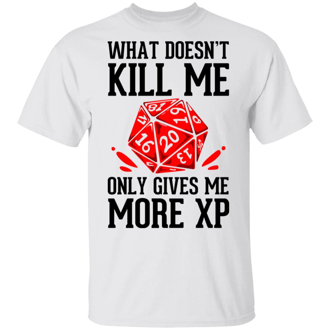 What Doesn’t Kill Me Only Gives Me More XP Shirt, Hoodie, Tank
